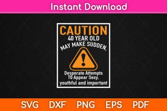 Caution 40 Year Old: A Fun and Bold Embroidery Design