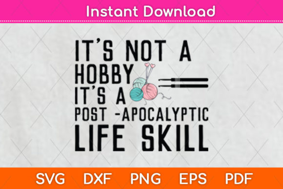 It's Not a Hobby, It's a Survival Skill