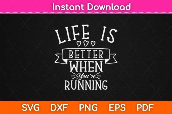 Life is Better When You're Running