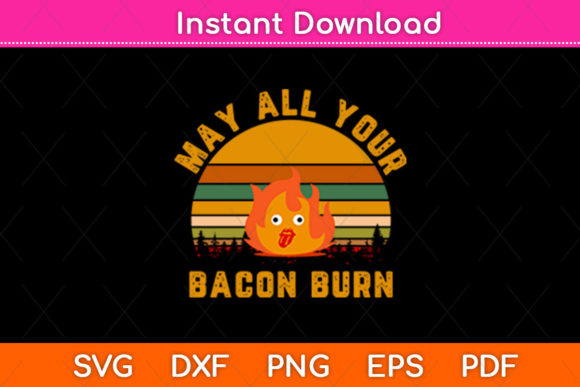 Vintage Retro May All Your Bacon Burn