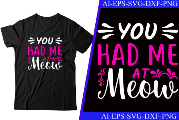 You Had Me at Meow: A Charming T-Shirt Design